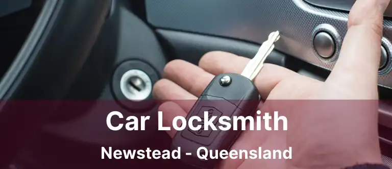 Car Locksmith Newstead - Queensland