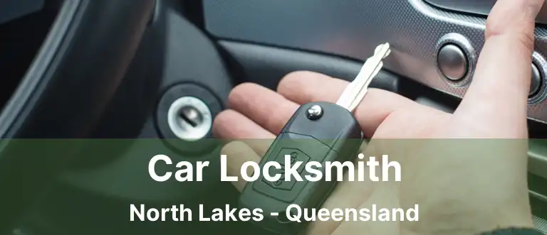 Car Locksmith North Lakes - Queensland