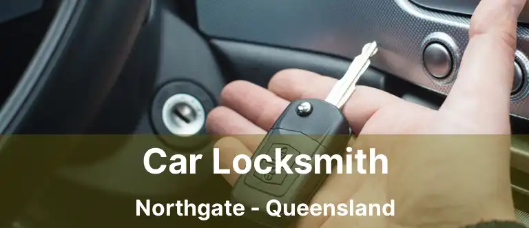 Car Locksmith Northgate - Queensland