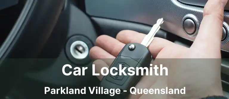 Car Locksmith Parkland Village - Queensland