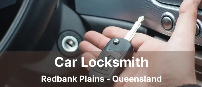 Car Locksmith Redbank Plains - Queensland