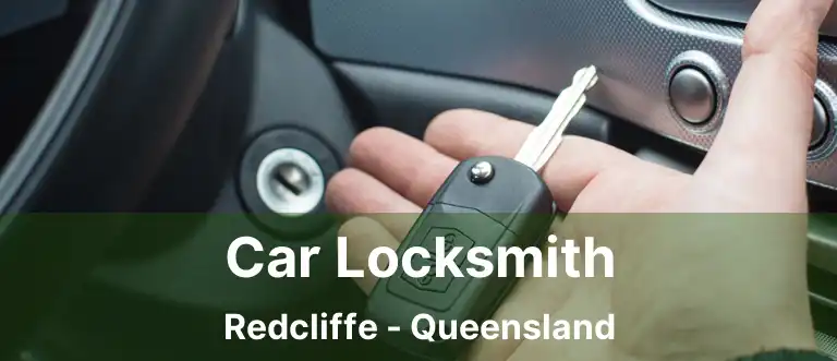 Car Locksmith Redcliffe - Queensland