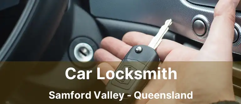 Car Locksmith Samford Valley - Queensland