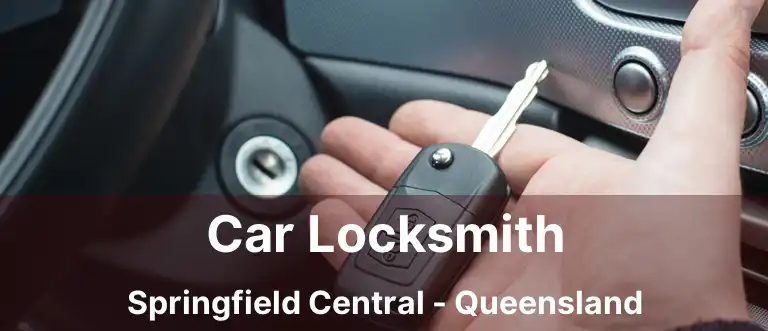 Car Locksmith Springfield Central - Queensland