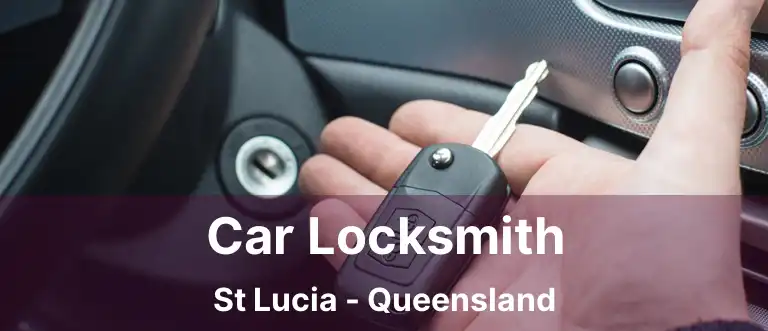 Car Locksmith St Lucia - Queensland