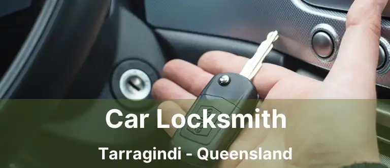 Car Locksmith Tarragindi - Queensland
