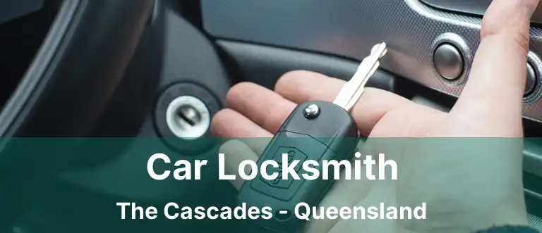 Car Locksmith The Cascades - Queensland