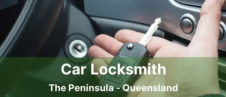 Car Locksmith The Peninsula - Queensland