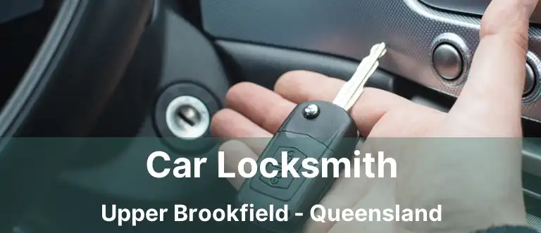 Car Locksmith Upper Brookfield - Queensland