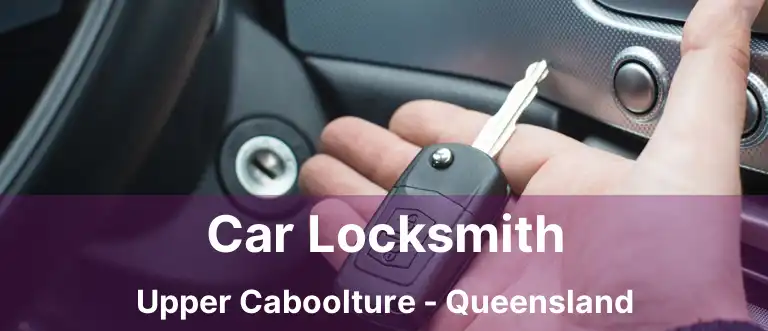 Car Locksmith Upper Caboolture - Queensland