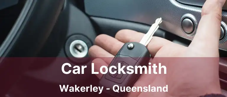 Car Locksmith Wakerley - Queensland