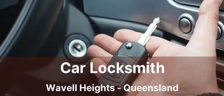 Car Locksmith Wavell Heights - Queensland