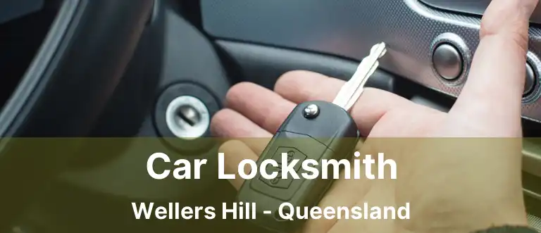 Car Locksmith Wellers Hill - Queensland