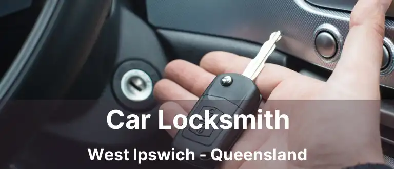 Car Locksmith West Ipswich - Queensland