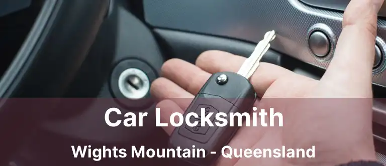 Car Locksmith Wights Mountain - Queensland