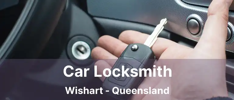 Car Locksmith Wishart - Queensland