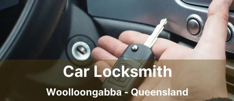 Car Locksmith Woolloongabba - Queensland