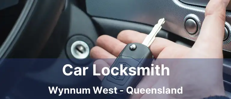 Car Locksmith Wynnum West - Queensland