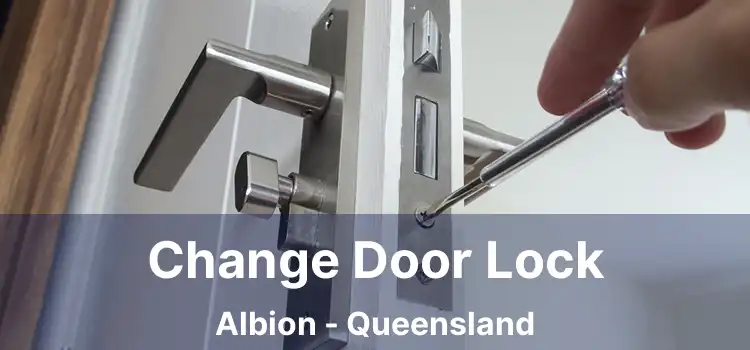 Change Door Lock Albion - Queensland