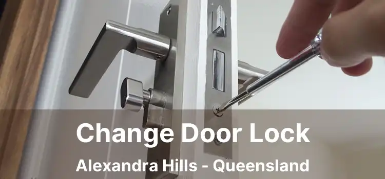 Change Door Lock Alexandra Hills - Queensland