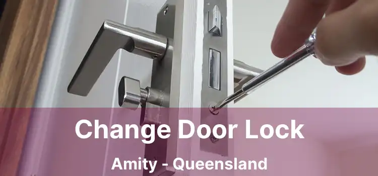 Change Door Lock Amity - Queensland