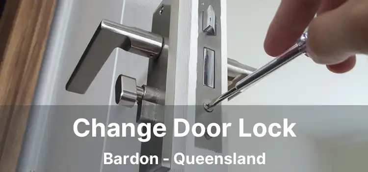 Change Door Lock Bardon - Queensland