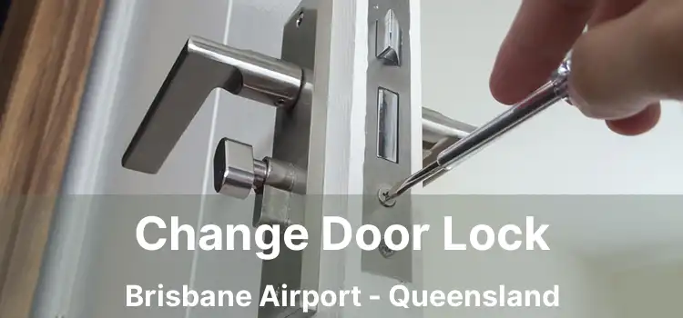 Change Door Lock Brisbane Airport - Queensland