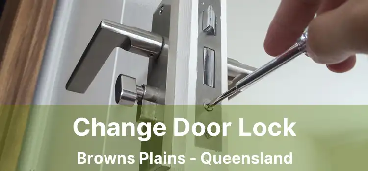 Change Door Lock Browns Plains - Queensland