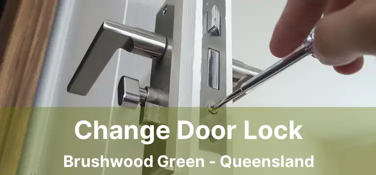 Change Door Lock Brushwood Green - Queensland