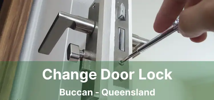 Change Door Lock Buccan - Queensland