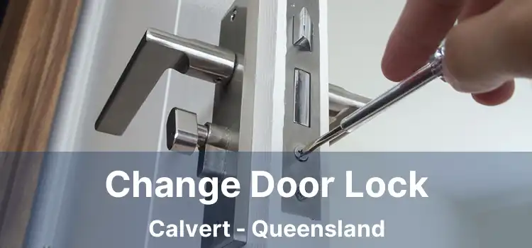 Change Door Lock Calvert - Queensland