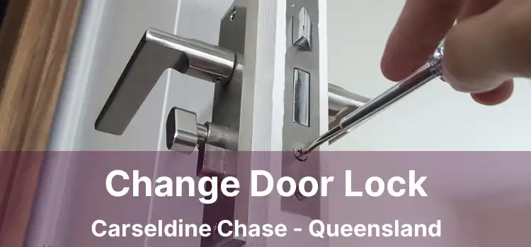 Change Door Lock Carseldine Chase - Queensland