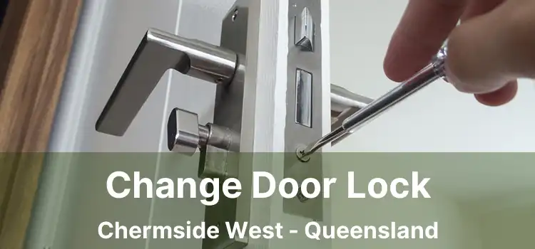 Change Door Lock Chermside West - Queensland
