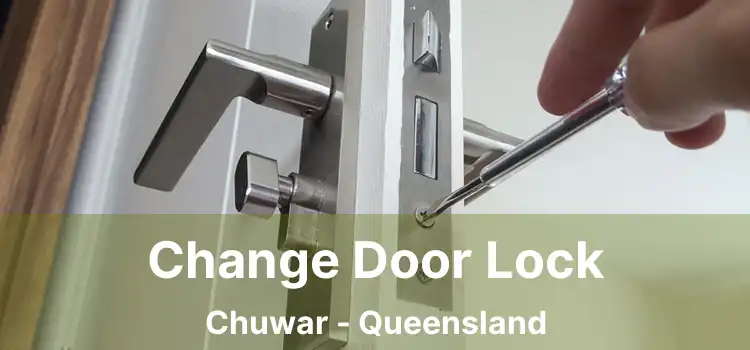 Change Door Lock Chuwar - Queensland