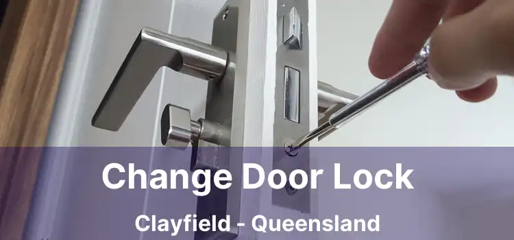 Change Door Lock Clayfield - Queensland
