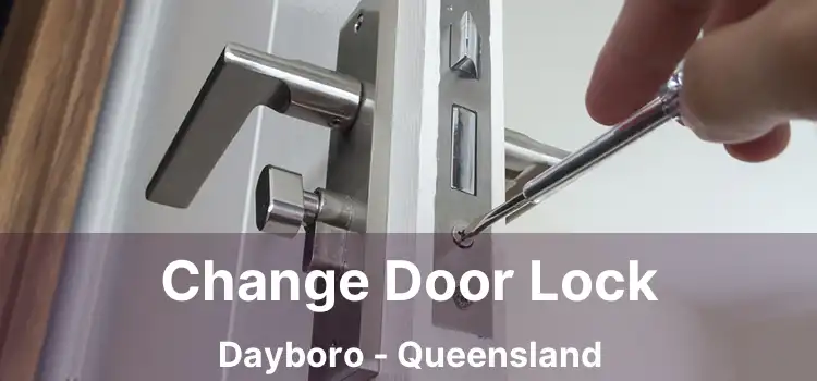 Change Door Lock Dayboro - Queensland