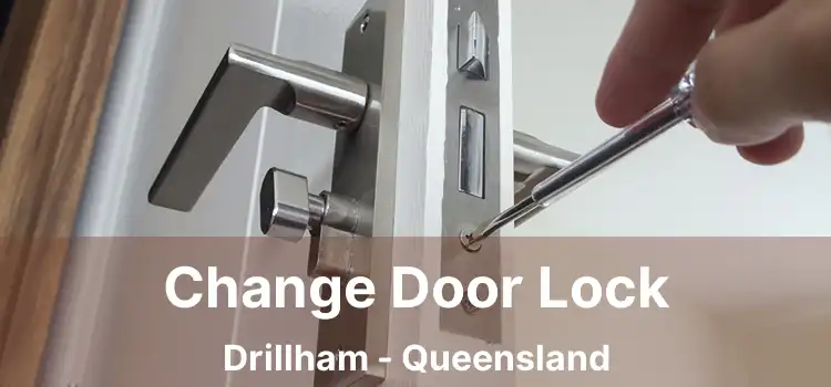 Change Door Lock Drillham - Queensland