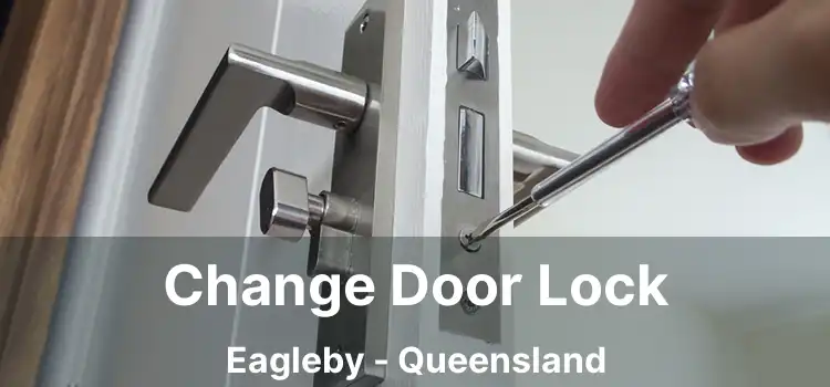 Change Door Lock Eagleby - Queensland