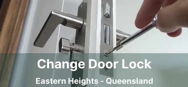 Change Door Lock Eastern Heights - Queensland