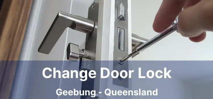 Change Door Lock Geebung - Queensland