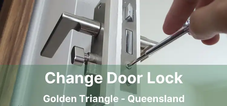 Change Door Lock Golden Triangle - Queensland