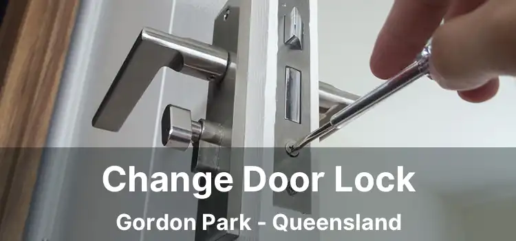 Change Door Lock Gordon Park - Queensland