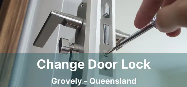 Change Door Lock Grovely - Queensland