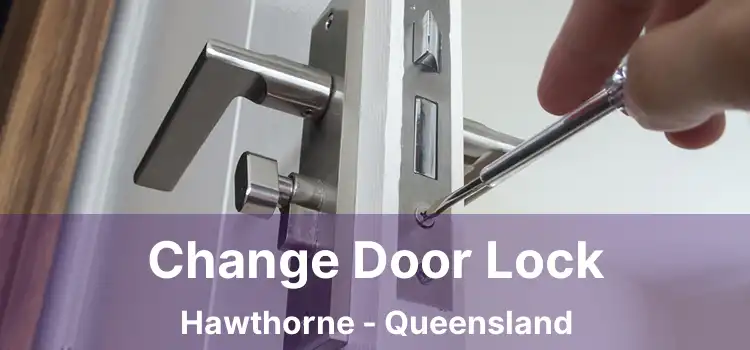 Change Door Lock Hawthorne - Queensland
