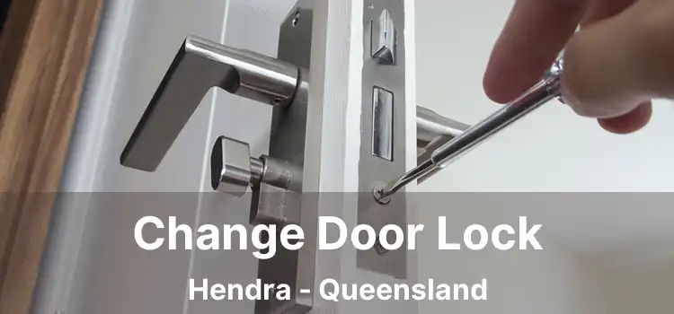 Change Door Lock Hendra - Queensland