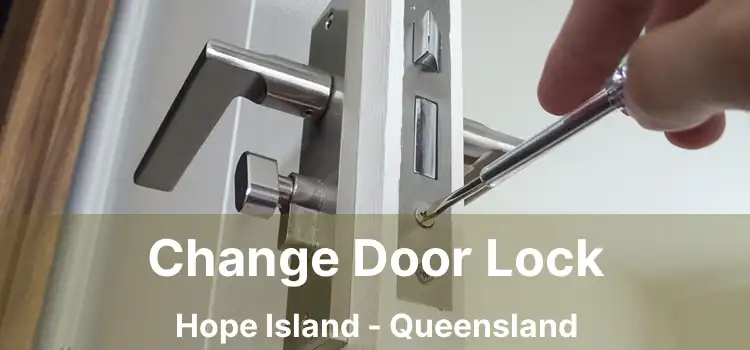 Change Door Lock Hope Island - Queensland