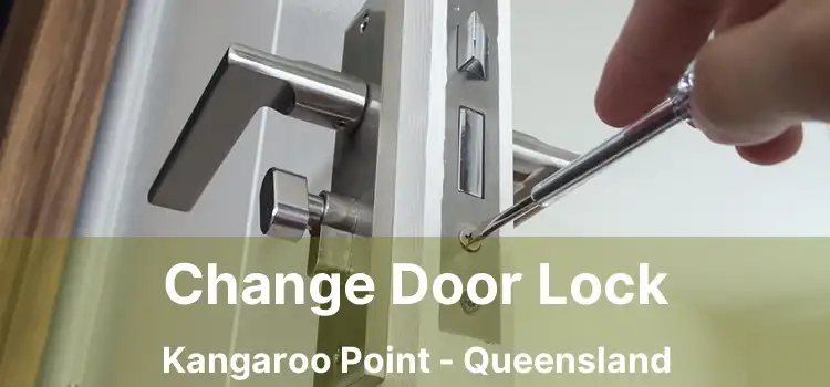 Change Door Lock Kangaroo Point - Queensland