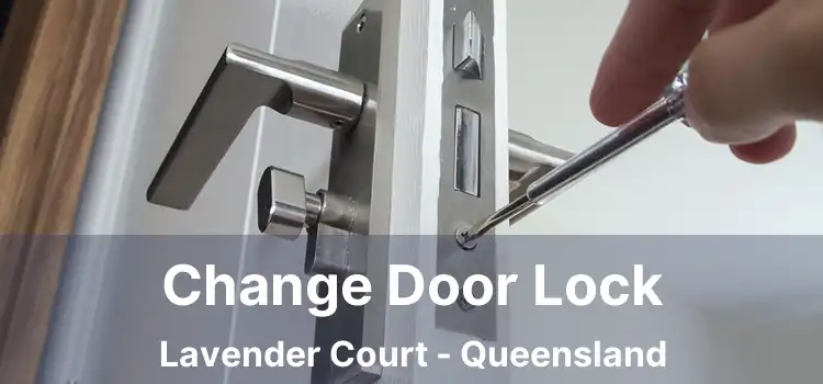 Change Door Lock Lavender Court - Queensland