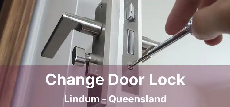 Change Door Lock Lindum - Queensland