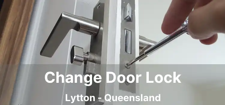 Change Door Lock Lytton - Queensland